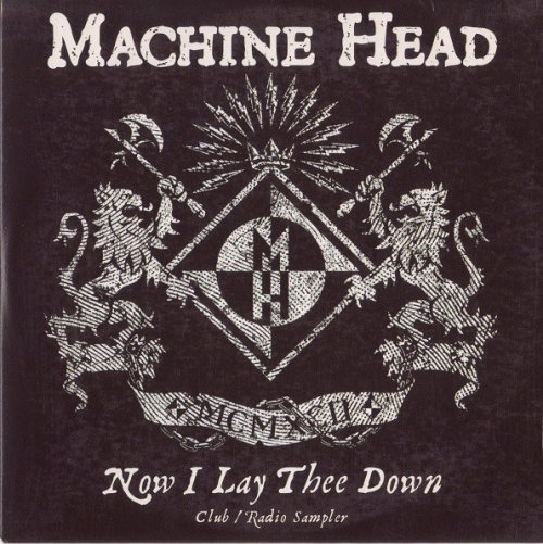 Machine Head (USA) : Now I Lay Thee Down